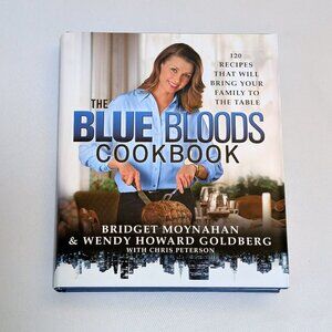 The Blue Bloods Cookbook: 120 Recipes That Will Bring Your Family to the Table